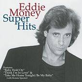 Eddie Money : Super Hits